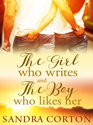 cover image of The Girl Who Writes and the Boy Who Likes Her